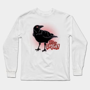 Stay Spooky Crow - Halloween! Long Sleeve T-Shirt